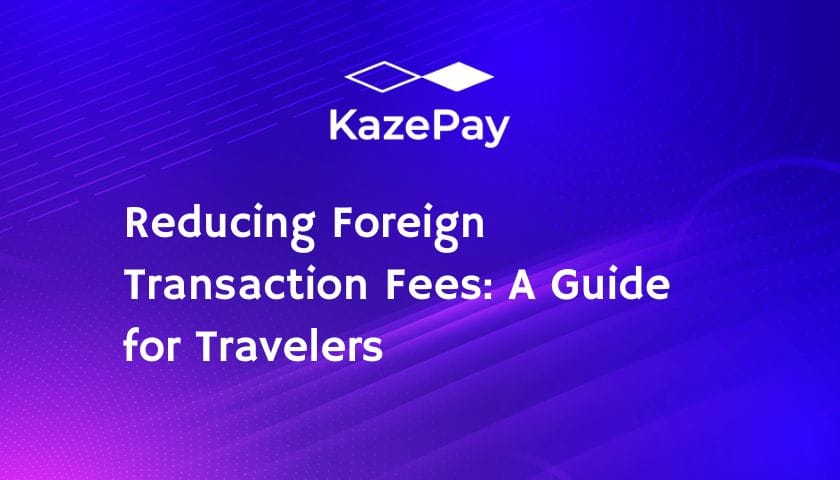 Reducing Foreign Transaction Fees: A Guide for Travelers 1 Reducing Foreign Transaction Fees: A Guide for Travelers