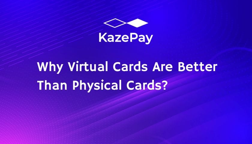 Why Virtual Cards Are Better Than Physical Cards 1 Why Virtual Cards Are Better Than Physical Cards