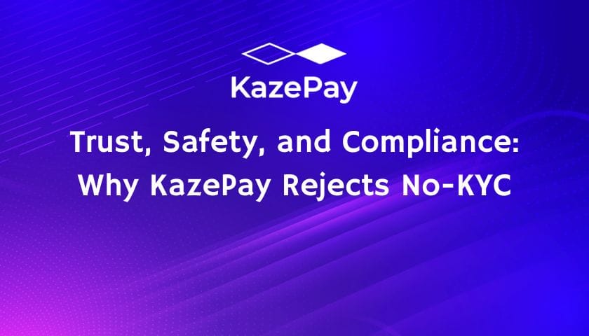 Trust, Safety, and Compliance: Why KazePay Rejects No-KYC