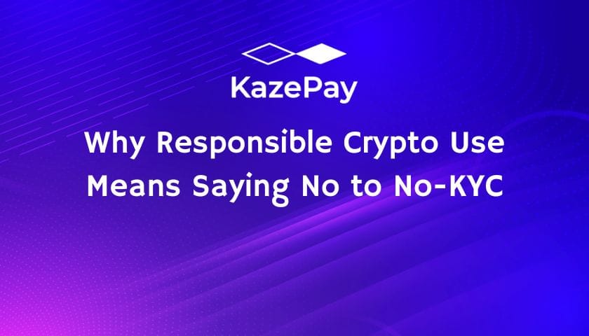 Why Responsible Crypto Use Means Saying No to No-KYC